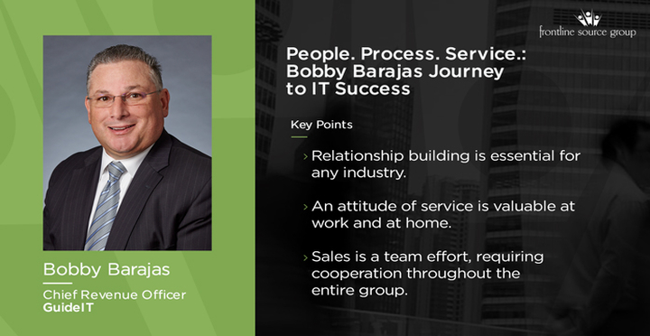 People. Process. Service: Bobby Barajas' Journey to IT Success