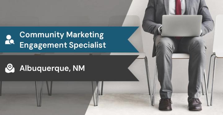 Community Marketing Engagement Specialist Job, Albuquerque
