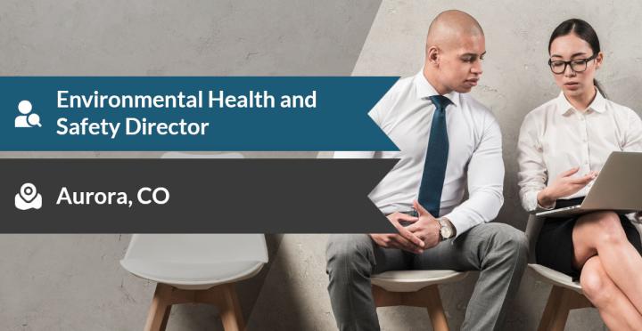 What Is the EHS Director Direct Hire Job in Aurora, CO?