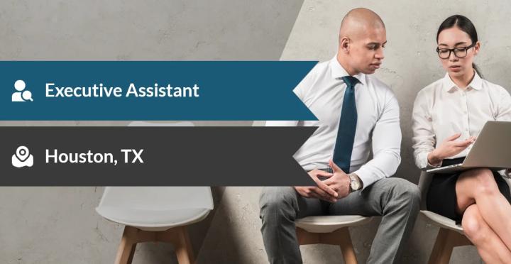 Executive Assistant Houston TX | Contract to Hire CEO Role