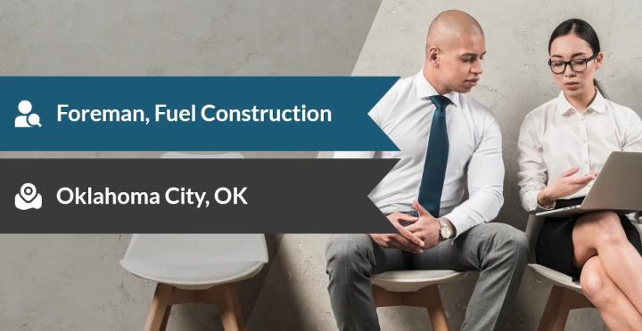 Foreman, Fuel Construction Job in Oklahoma: Underground Storage Tank Installation, Direct Hire