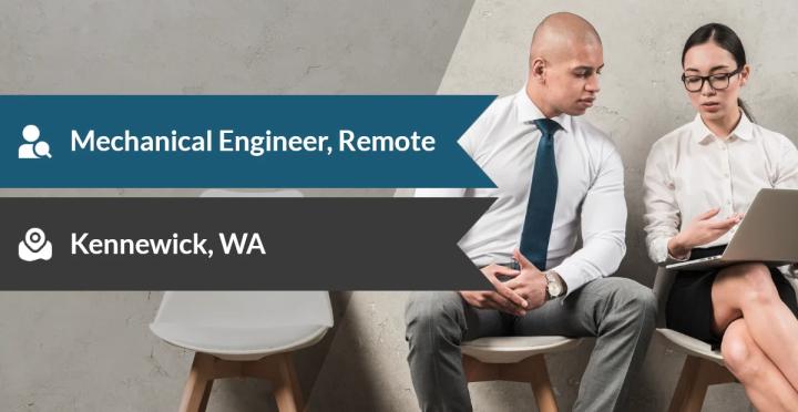 Remote Mechanical Engineer Job Kennewick WA