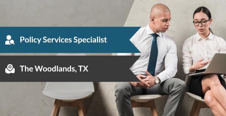 Policy Services Specialist Job in The Woodlands TX: Annuity Processing and Insurance Careers
