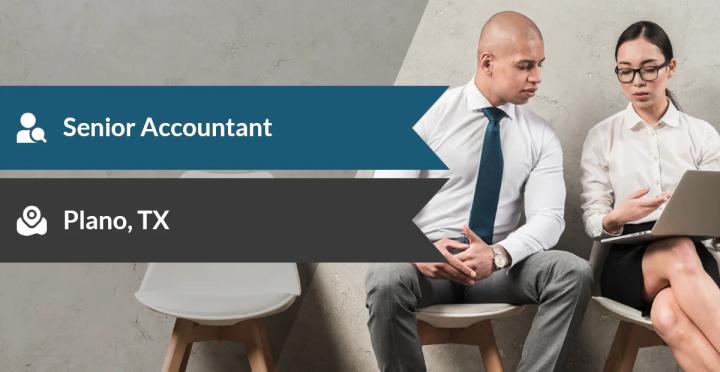 Senior Accountant Job in Plano, TX: Multi-Entity Close and Operations Hybrid Direct Hire